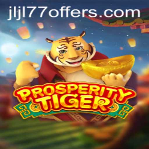 Exploring the Unique World of ProsperityTiger: A New Gaming Experience